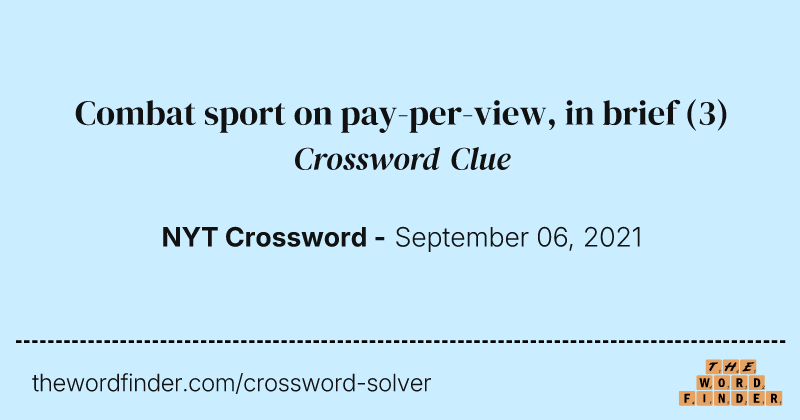 Combat sport on pay-per-view, in brief crossword clue image