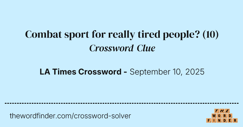 Combat sport for really tired people? crossword clue image