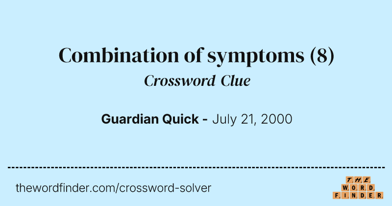 Combination of symptoms crossword clue image