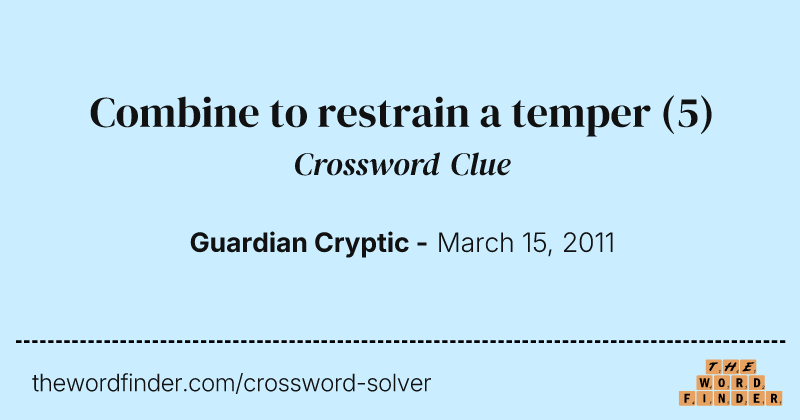 Combine to restrain a temper crossword clue image