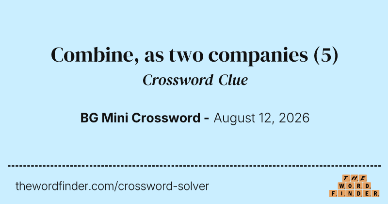 Combine, as two companies crossword clue image