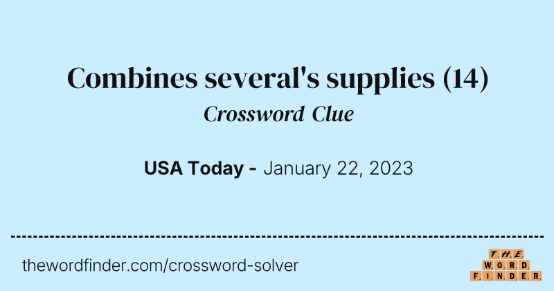 Combines several's supplies crossword clue image