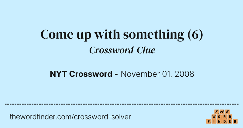 Come up with something crossword clue image