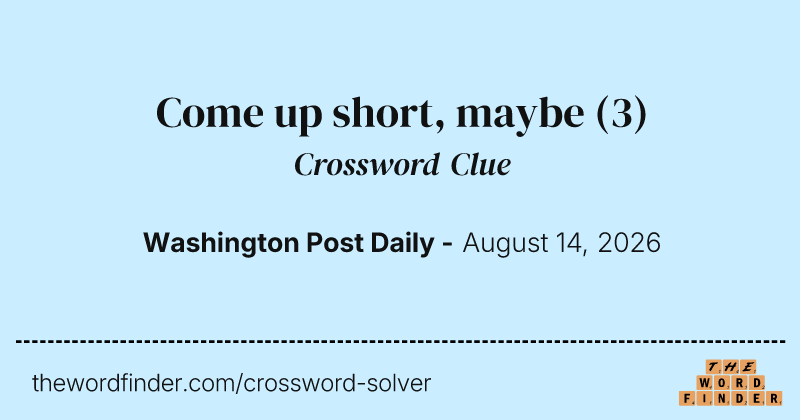 Come up short, maybe crossword clue image