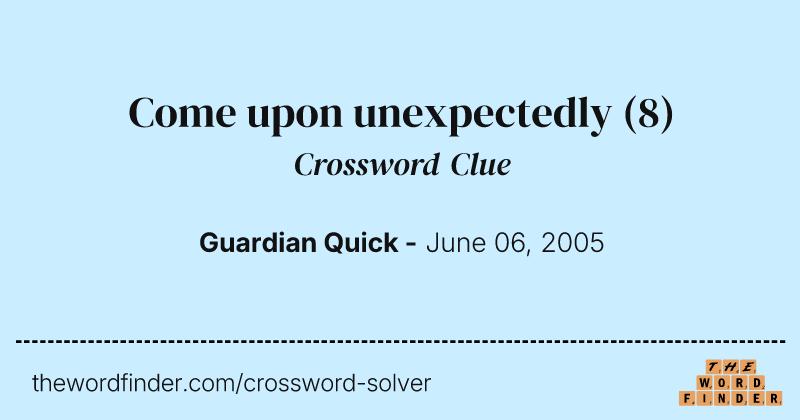 Come upon unexpectedly crossword clue image