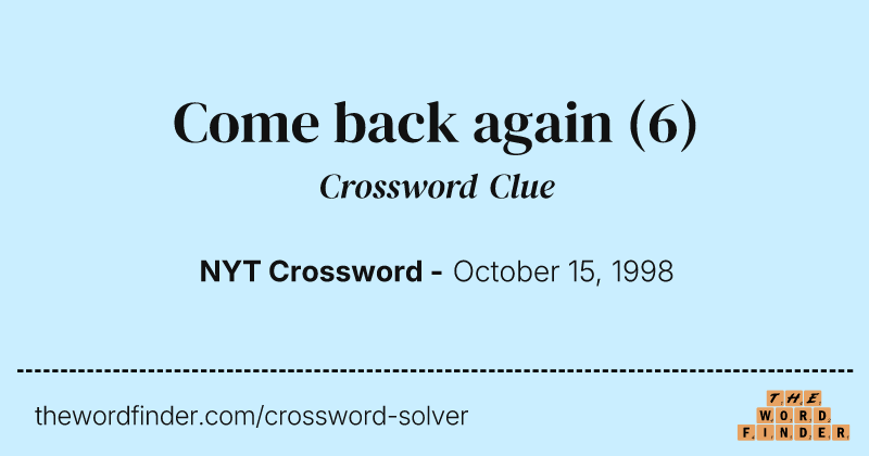 Come back again crossword clue image