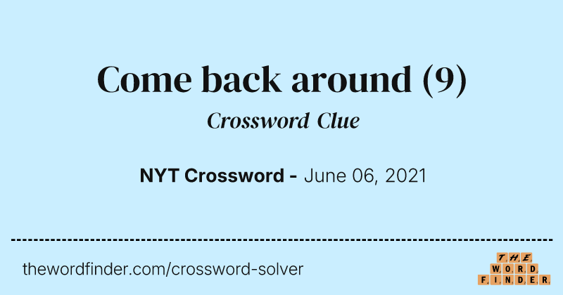 Come back around crossword clue image