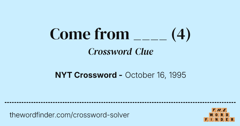Come from ____ crossword clue image