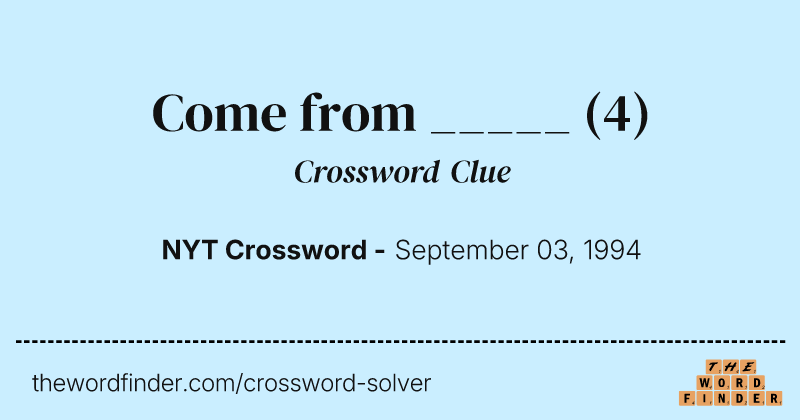 Come from _____ crossword clue image