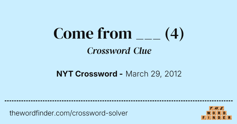 Come from ___ crossword clue image