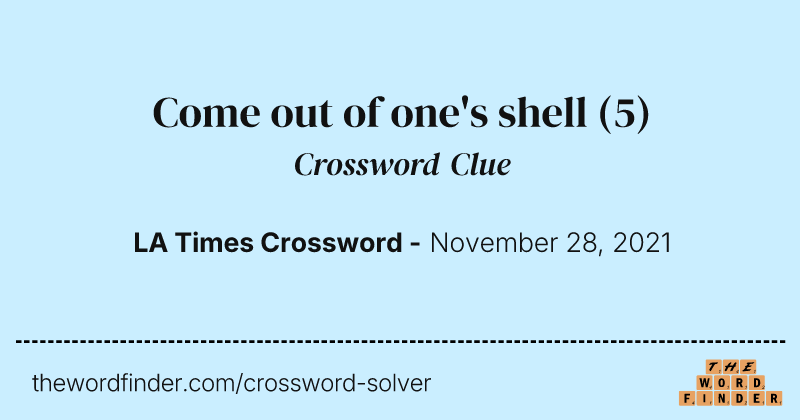 Come out of one's shell crossword clue image