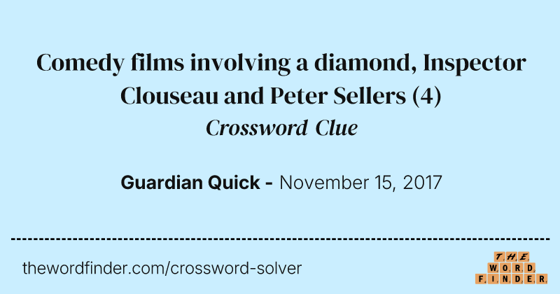 Comedy films involving a diamond, Inspector Clouseau and Peter Sellers crossword clue image