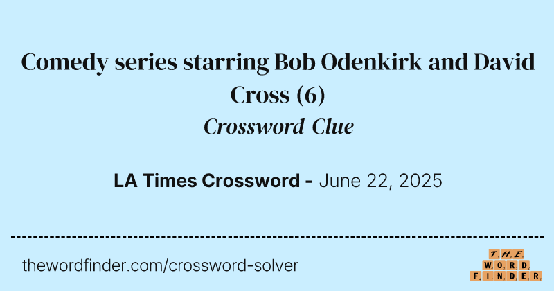 Comedy series starring Bob Odenkirk and David Cross crossword clue image