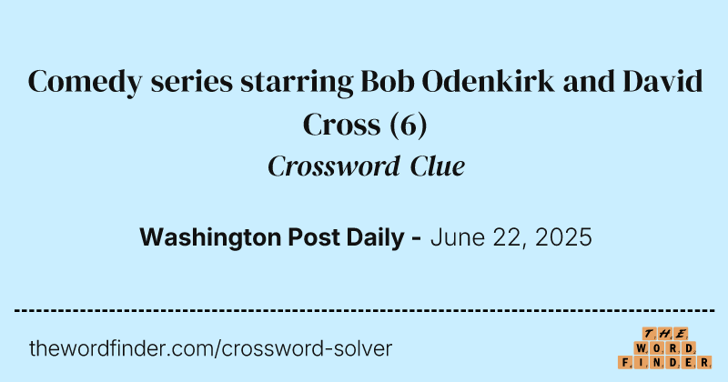 Comedy series starring Bob Odenkirk and David Cross crossword clue image