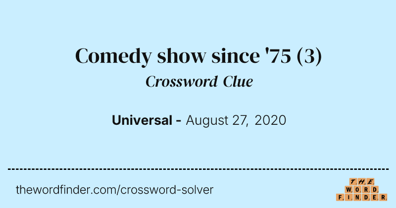 Comedy show since '75 crossword clue image