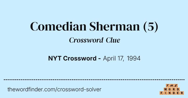 Comedian Sherman crossword clue image