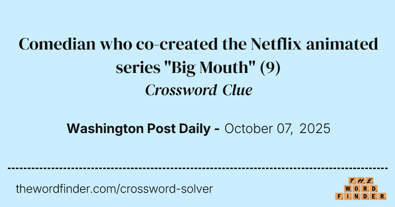 Comedian who co-created the Netflix animated series "Big Mouth" crossword clue image