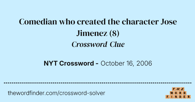 Comedian who created the character Jose Jimenez crossword clue image