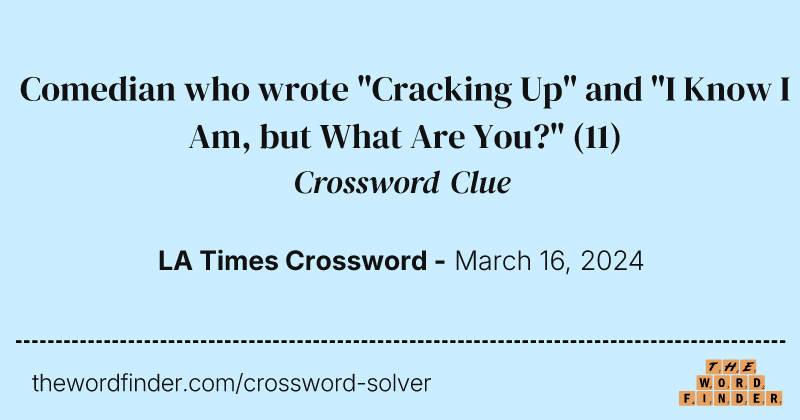 Comedian who wrote "Cracking Up" and "I Know I Am, but What Are You?" crossword clue image