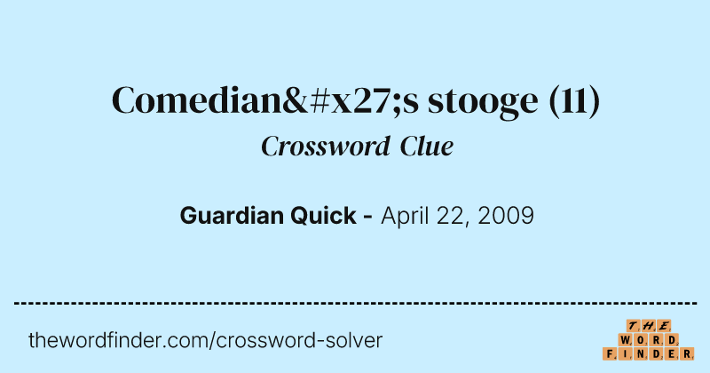 Comedian's stooge crossword clue image