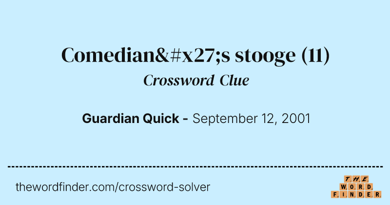 Comedian's stooge crossword clue image