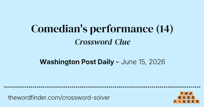 Comedian's performance crossword clue image