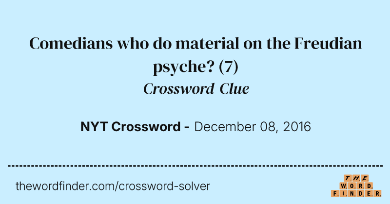 Comedians who do material on the Freudian psyche? crossword clue image