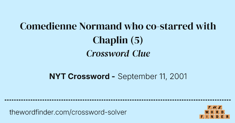 Comedienne Normand who co-starred with Chaplin crossword clue image