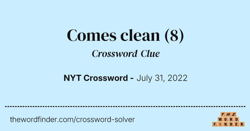Comes clean crossword clue image