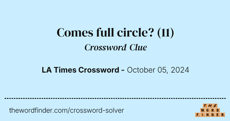 Comes full circle? crossword clue image