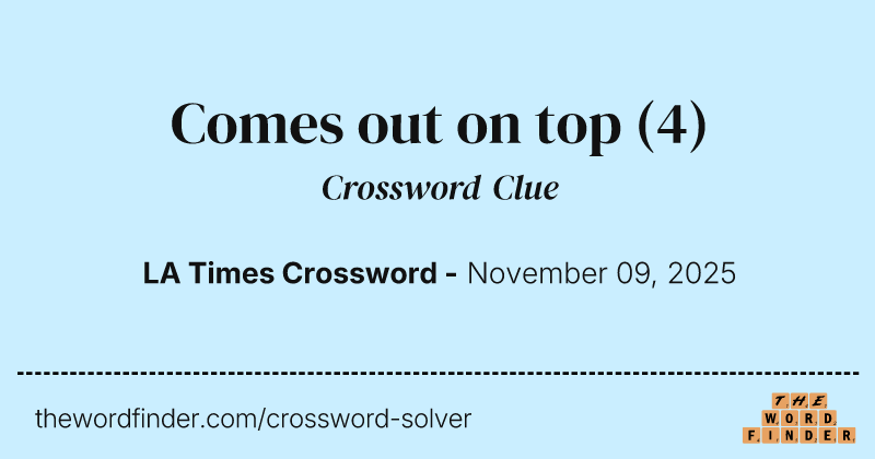 Comes out on top crossword clue image