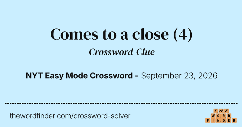 Comes to a close crossword clue image