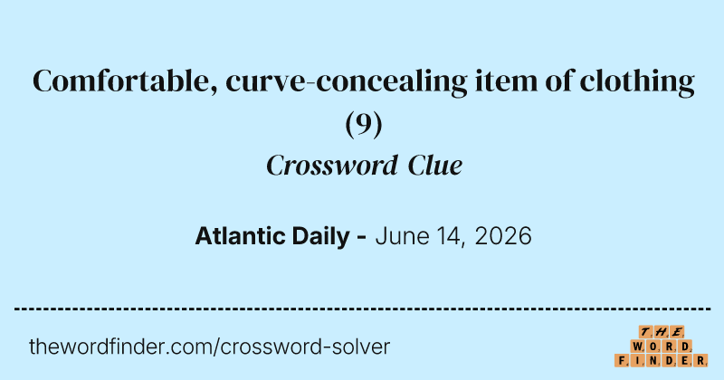 Comfortable, curve-concealing item of clothing crossword clue image