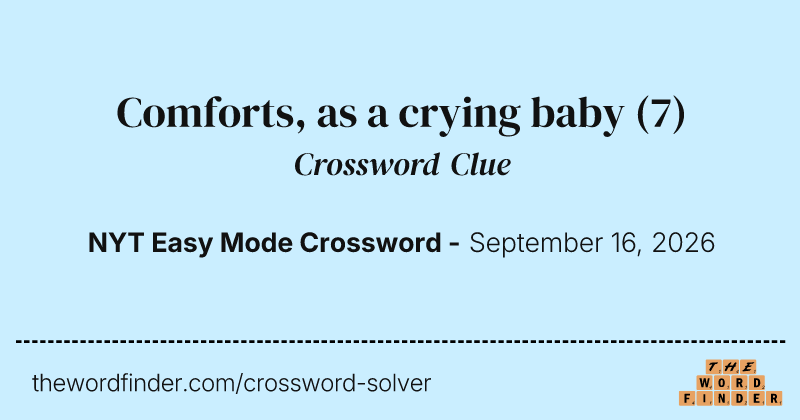 Comforts, as a crying baby crossword clue image
