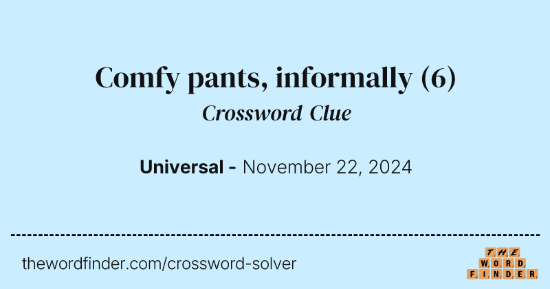 Comfy pants, informally crossword clue image