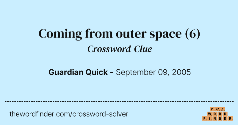 Coming from outer space crossword clue image