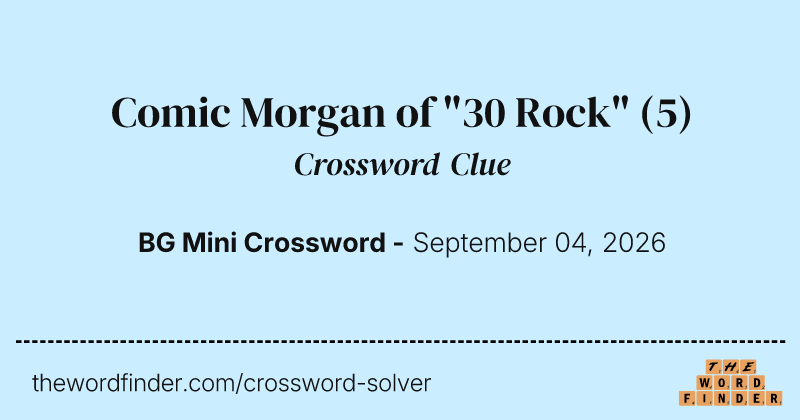 Comic Morgan of "30 Rock" crossword clue image