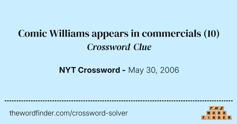 Comic Williams appears in commercials crossword clue image