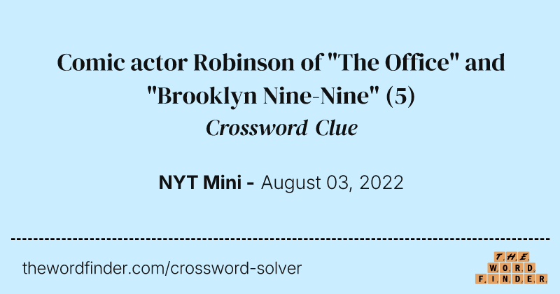 Comic actor Robinson of "The Office" and "Brooklyn Nine-Nine" crossword clue image