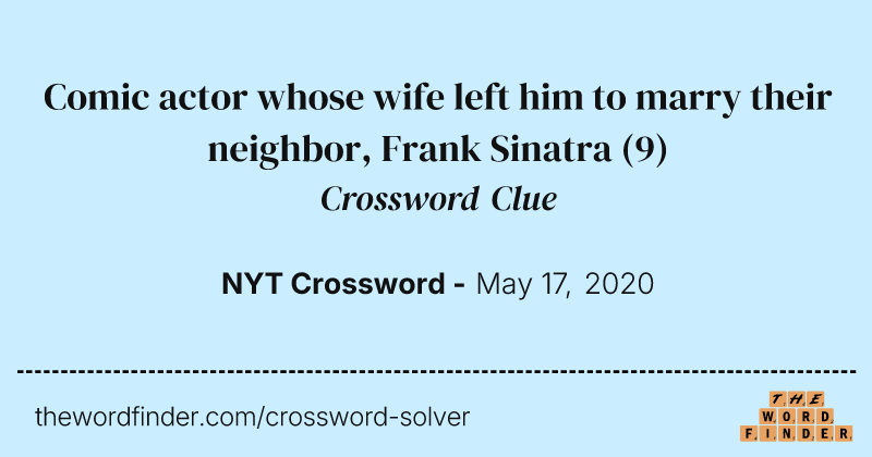Comic actor whose wife left him to marry their neighbor, Frank Sinatra crossword clue image