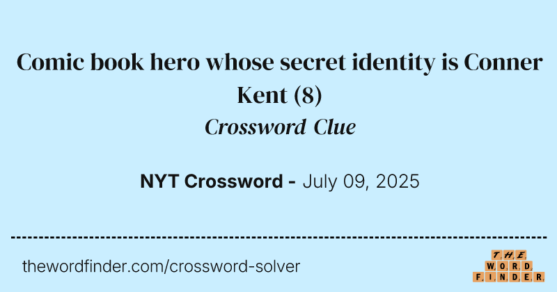 Comic book hero whose secret identity is Conner Kent crossword clue image