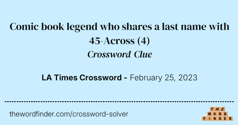 Comic book legend who shares a last name with 45-Across crossword clue image