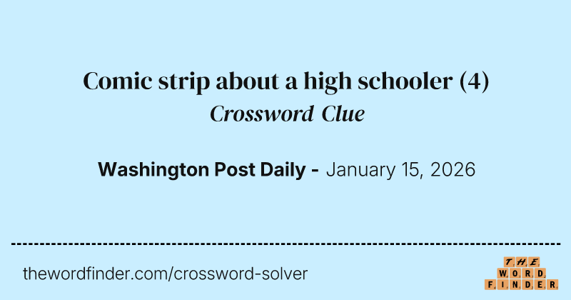 Comic strip about a high schooler crossword clue image