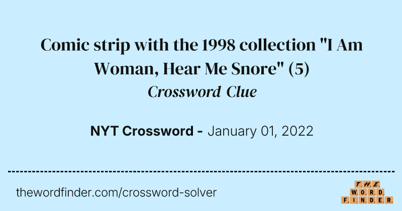 Comic strip with the 1998 collection "I Am Woman, Hear Me Snore" crossword clue image
