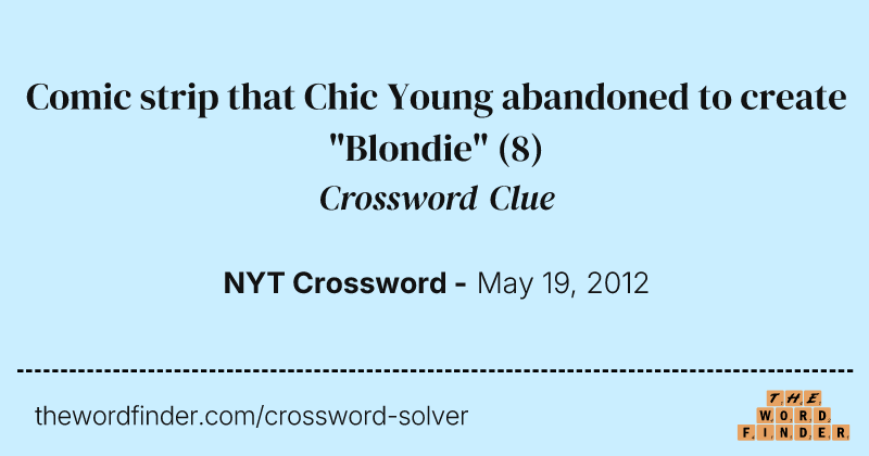 Comic strip that Chic Young abandoned to create "Blondie" crossword clue image