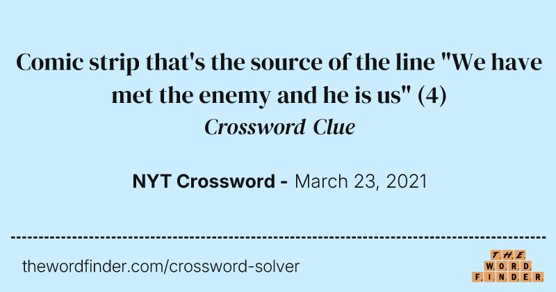 Comic strip that's the source of the line "We have met the enemy and he is us" crossword clue image