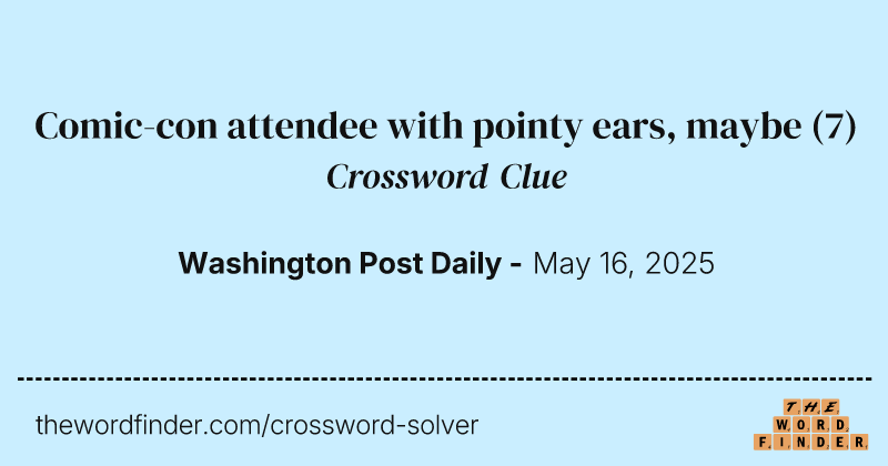 Comic-con attendee with pointy ears, maybe crossword clue image