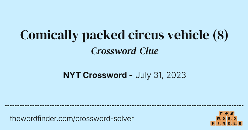 Comically packed circus vehicle crossword clue image