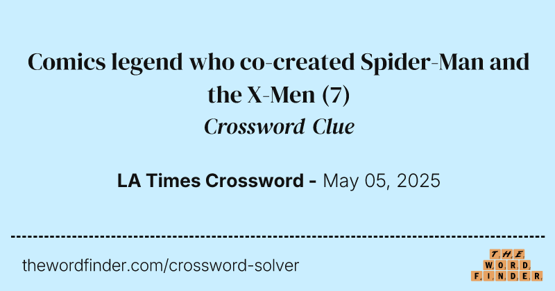 Comics legend who co-created Spider-Man and the X-Men crossword clue image