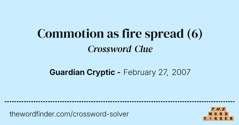 Commotion as fire spread crossword clue image